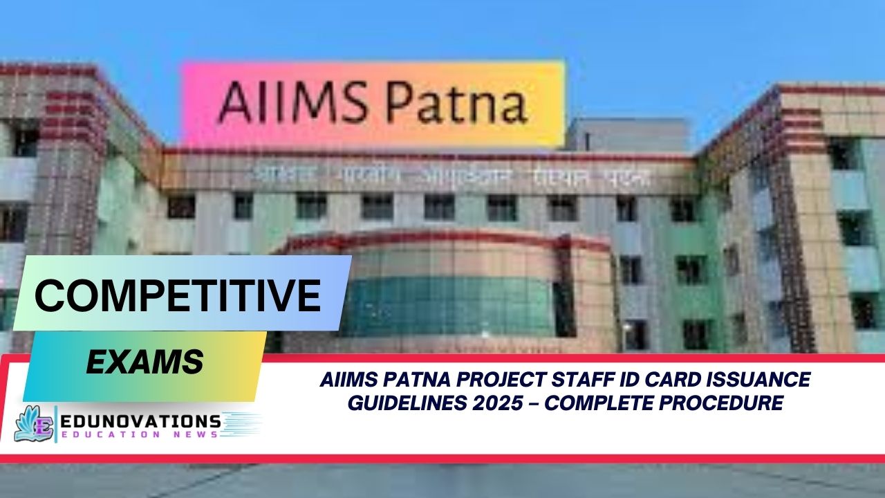 AIIMS Patna Project Staff ID Card Issuance Guidelines 2025 – Complete Procedure