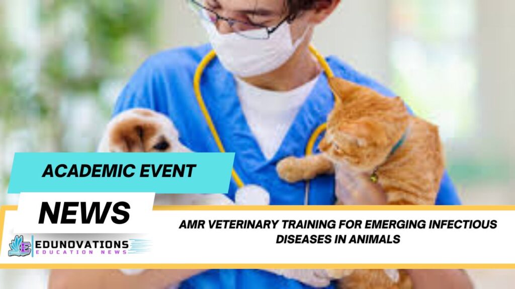 AMR veterinary training for emerging infectious diseases in animals