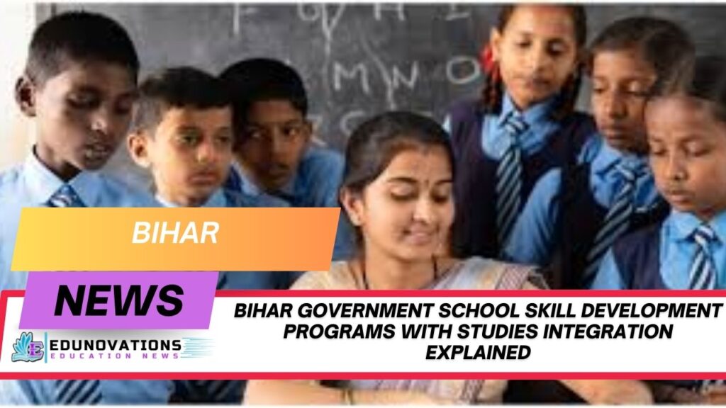 Bihar government school skill development programs with studies integration