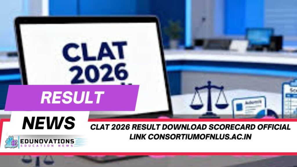 CLAT 2026 result download scorecard official link consortiumofnlus.ac.in