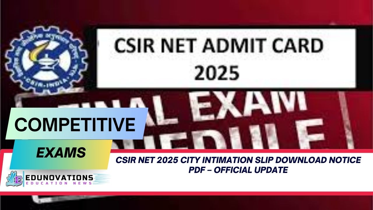 CSIR NET 2025 City Intimation Slip Download Notice PDF – Official Update