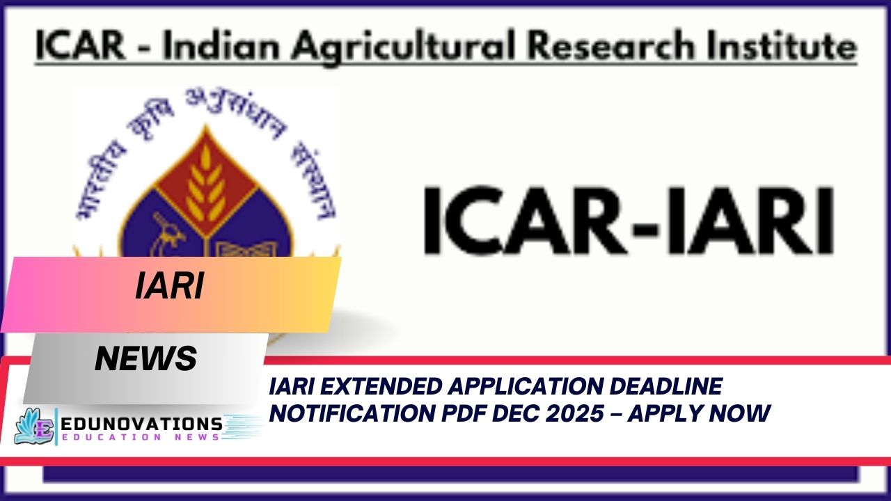 IARI extended application deadline notification PDF Dec 2025