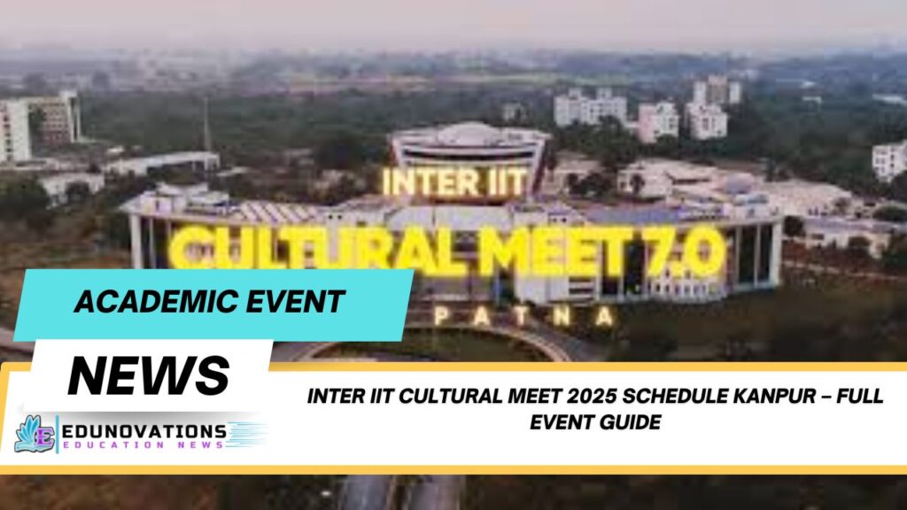 Inter IIT Cultural Meet 2025 schedule Kanpur