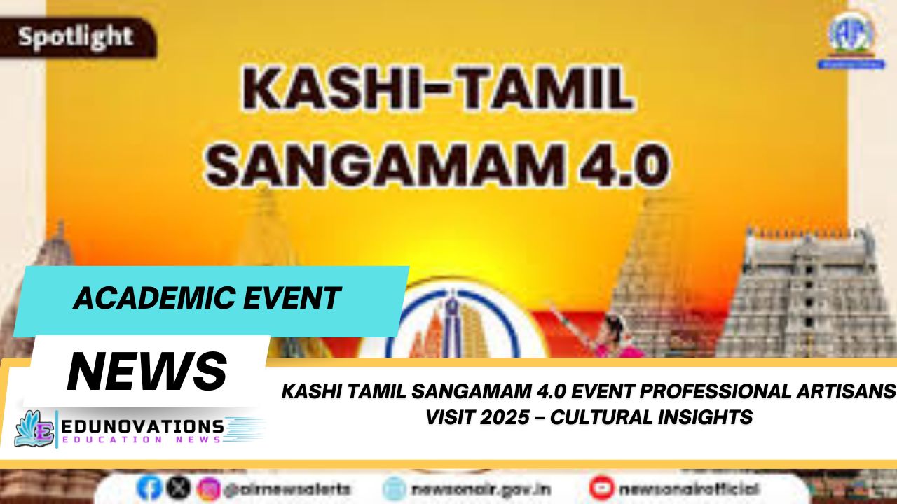 Kashi Tamil Sangamam 4.0 event professional artisans visit 2025