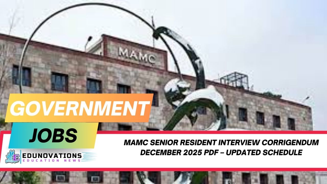 MAMC Senior Resident Interview Corrigendum December 2025 PDF – Updated Schedule