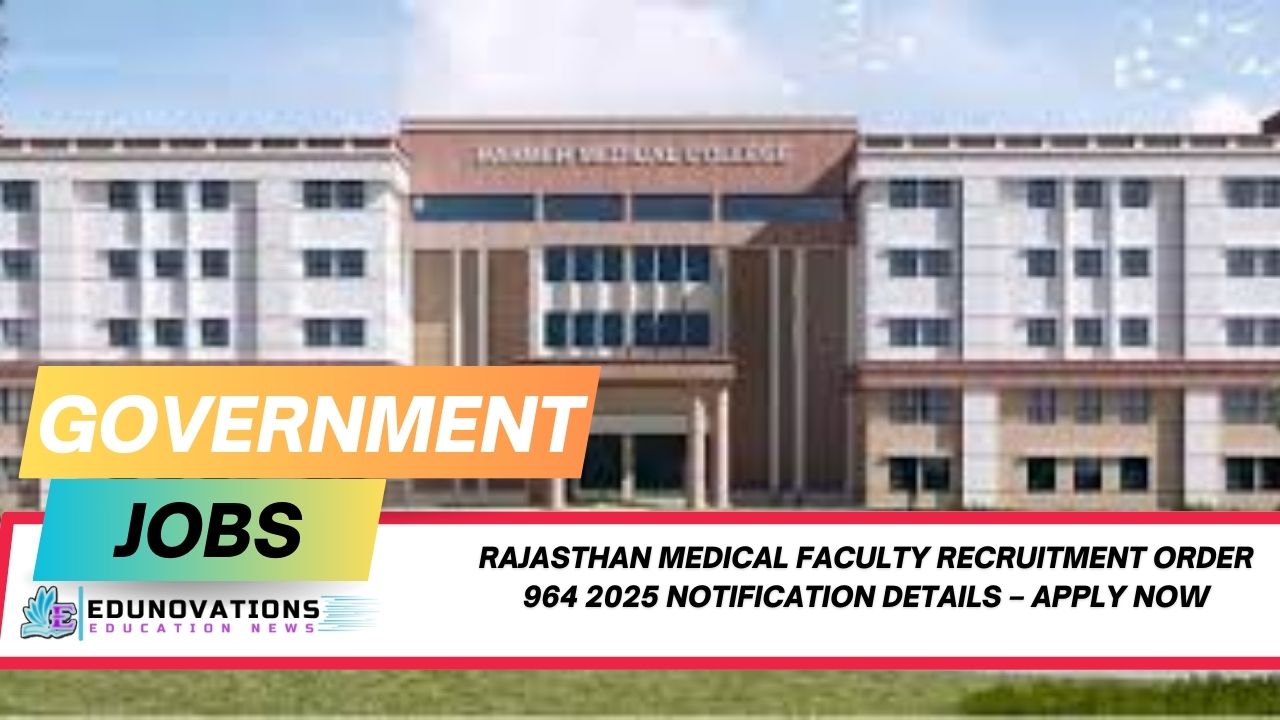 Rajasthan medical faculty recruitment Order 964 2025 notification details