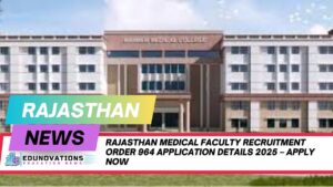 Rajasthan medical faculty recruitment Order 964 application details 2025