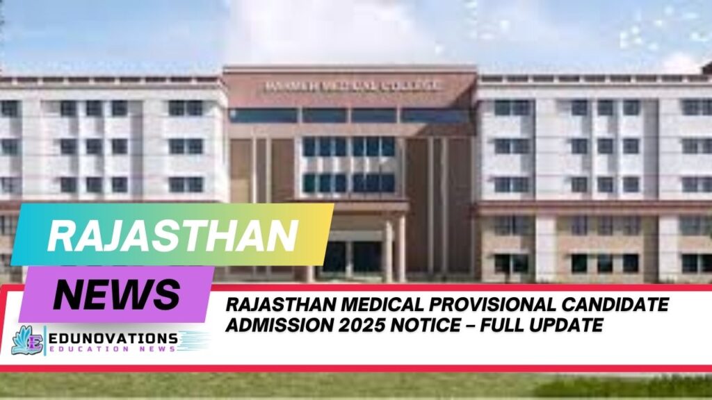 Rajasthan medical provisional candidate admission 2025 notice