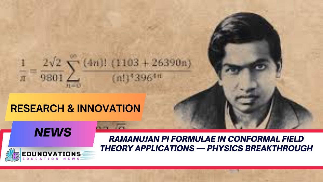 Ramanujan pi formulae in conformal field theory applications — Physics Breakthrough