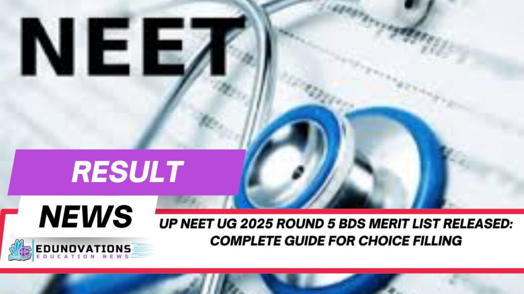 UP NEET UG 2025 Round 5 BDS Merit List