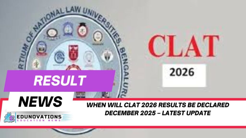 When will CLAT 2026 results be declared December 2025