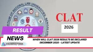When will CLAT 2026 results be declared December 2025