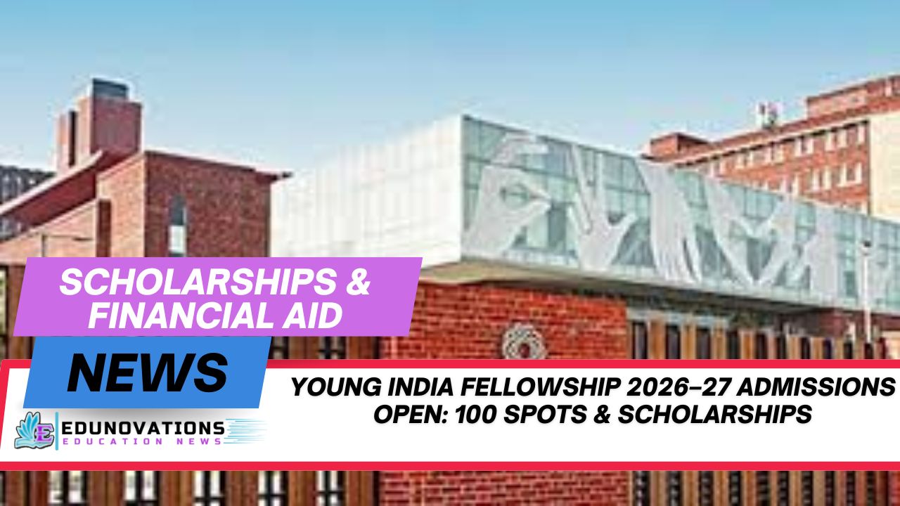 Young India Fellowship 2026–27 Admissions