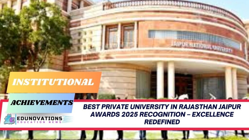 best private university in Rajasthan Jaipur awards 2025 recognition