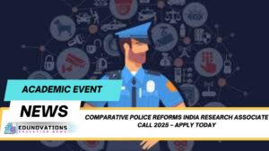 comparative police reforms India research associate call 2025