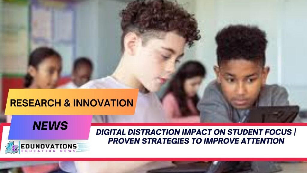 digital distraction impact on student focus