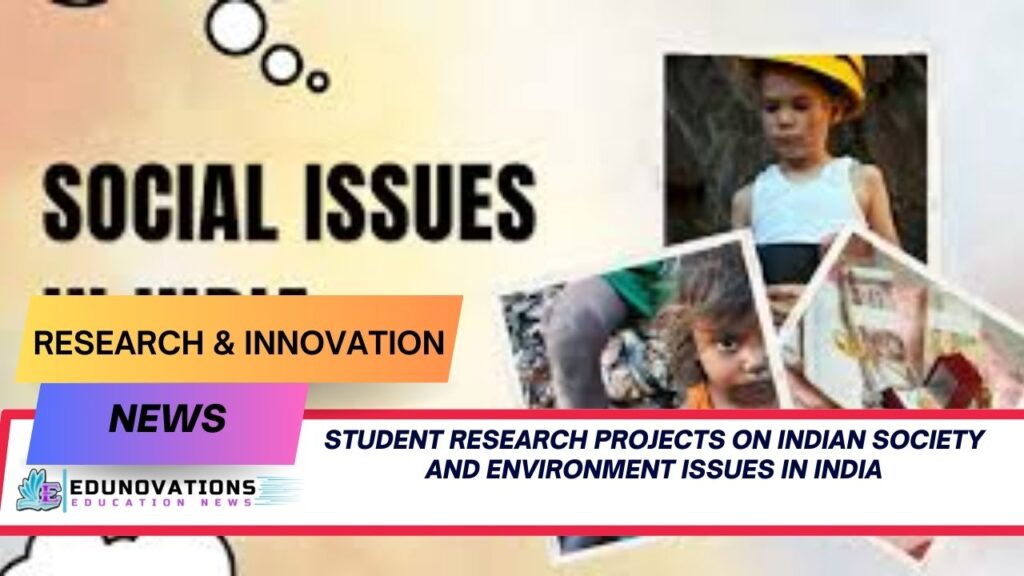 student research projects on Indian society and environment issues