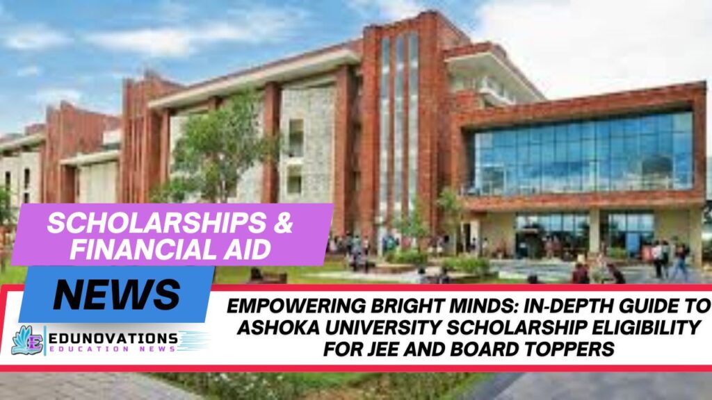 Ashoka University Scholarship Eligibility for JEE