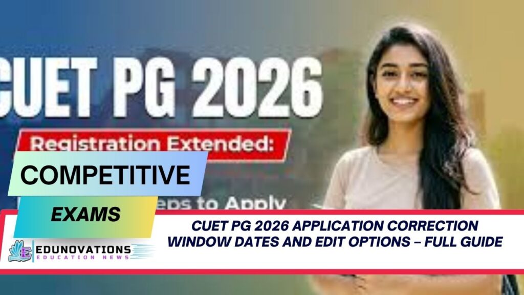 CUET PG 2026 application correction window dates and edit options