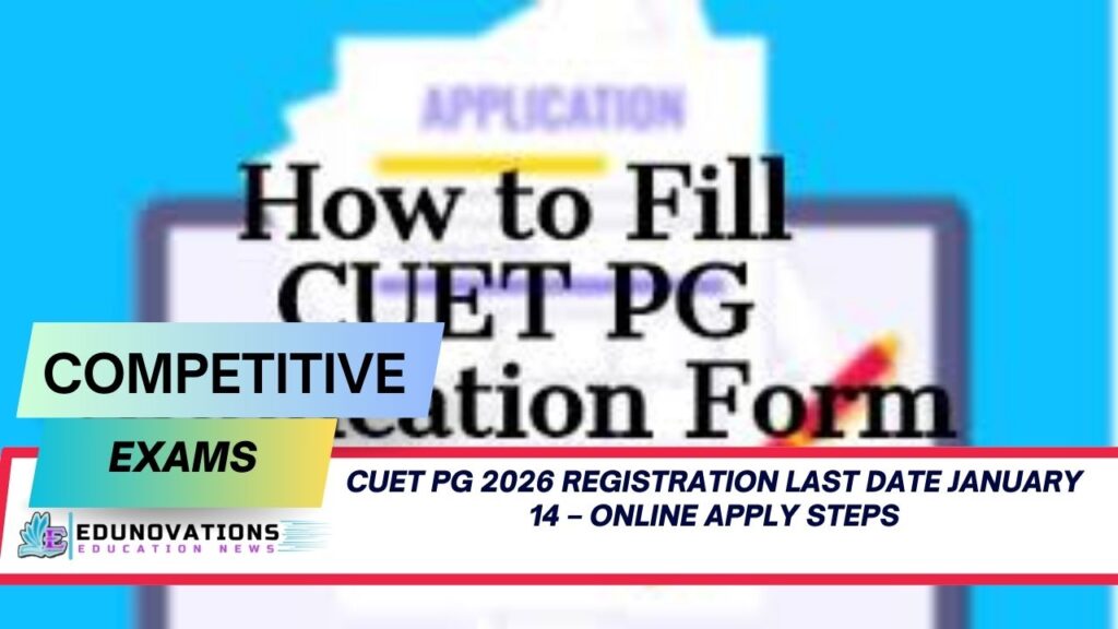 CUET PG 2026 registration last date January 14 online apply steps
