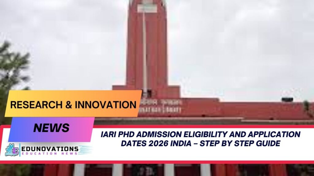 IARI PhD admission eligibility and application dates 2026 India