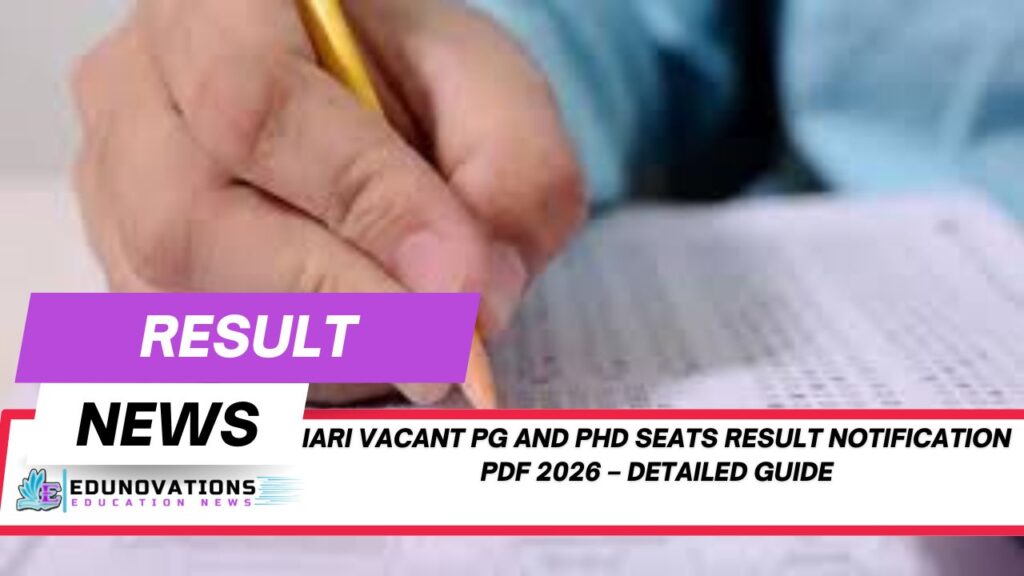 IARI vacant PG and PhD seats result notification PDF 2026