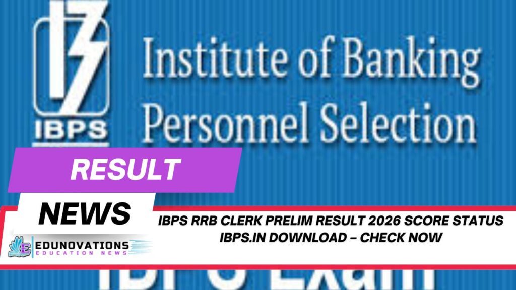 IBPS RRB Clerk Prelim Result 2026 score status ibps.in download