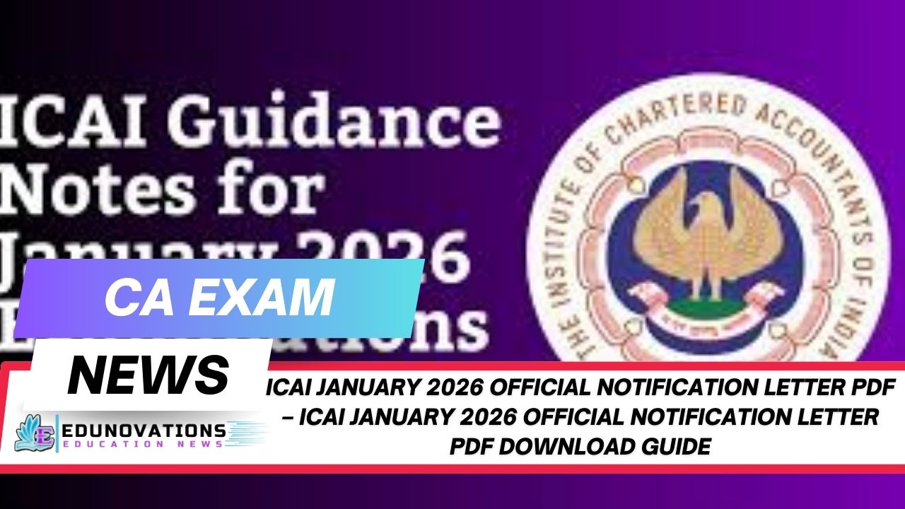 ICAI January 2026 Official Notification Letter PDF – ICAI January 2026 Official Notification Letter PDF Download Guide