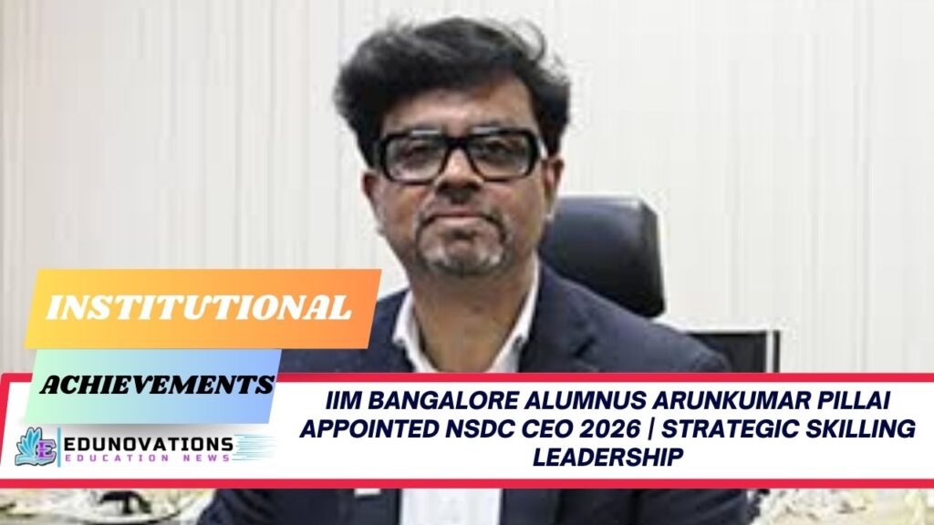 IIM Bangalore alumnus Arunkumar Pillai appointed NSDC CEO 2026