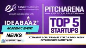 IIT Madras E‑Cell IDEABAAZ startup pitch arena opportunities