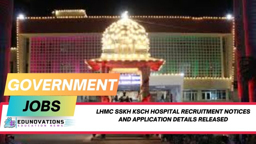 LHMC SSKH KSCH hospital recruitment notices and application details