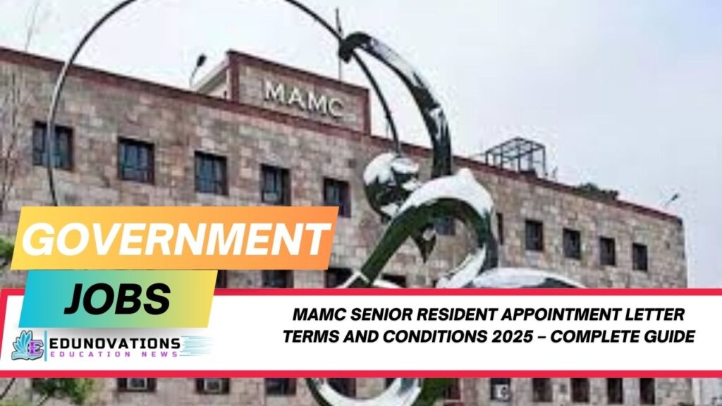 MAMC Senior Resident appointment letter terms and conditions 2025