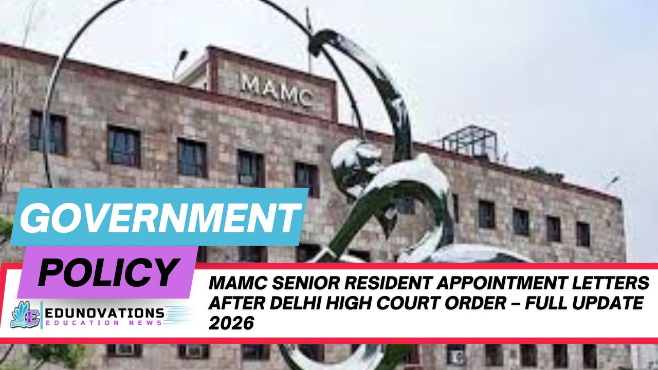MAMC Senior Resident Appointment Letters After Delhi High Court Order – Full Update 2026