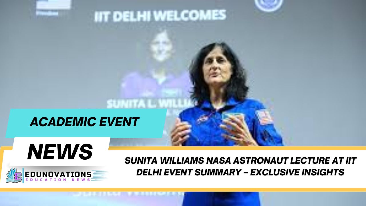 Sunita Williams NASA astronaut lecture at IIT Delhi event summary