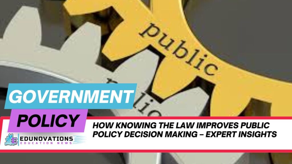 how knowing the law improves public policy decision making