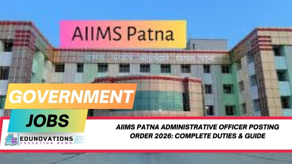 AIIMS Patna Administrative Officer Posting Order 2026