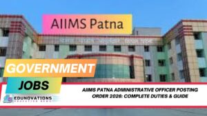 AIIMS Patna Administrative Officer Posting Order 2026
