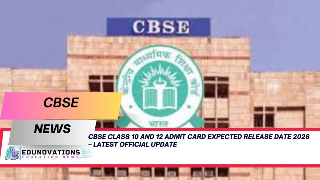 CBSE Class 10 and 12 admit card expected release date 2026