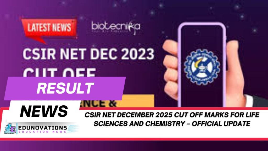 CSIR NET December 2025 cut off marks for life sciences and chemistry