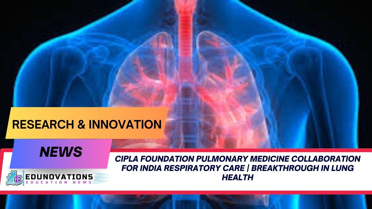 Cipla Foundation Pulmonary Medicine collaboration for India respiratory care