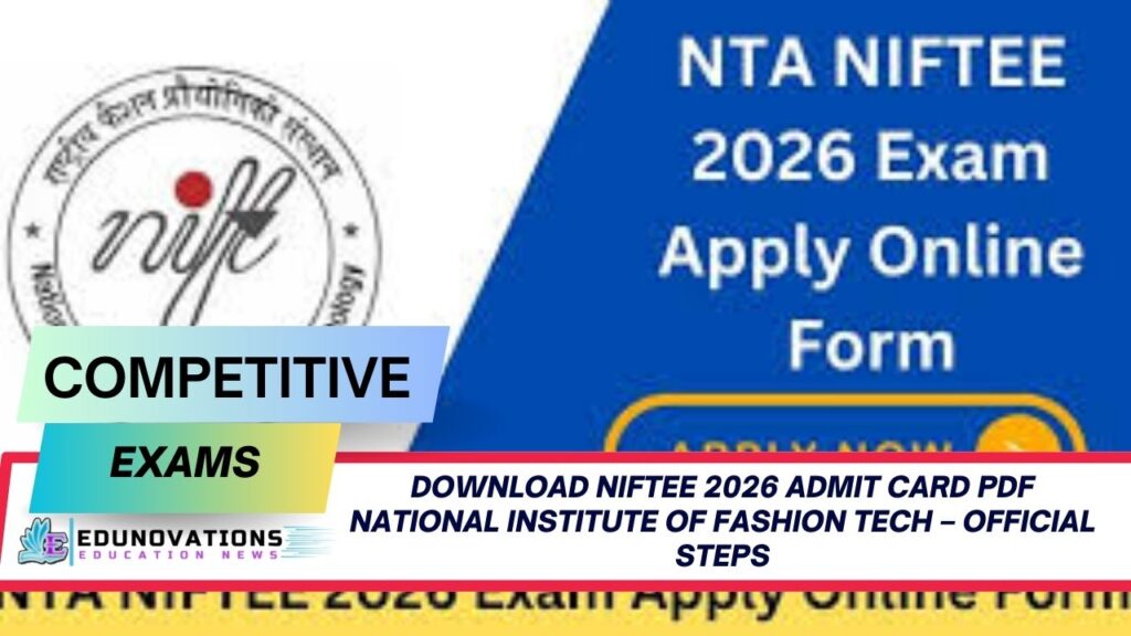 Download NIFTEE 2026 admit card PDF national institute of fashion tech