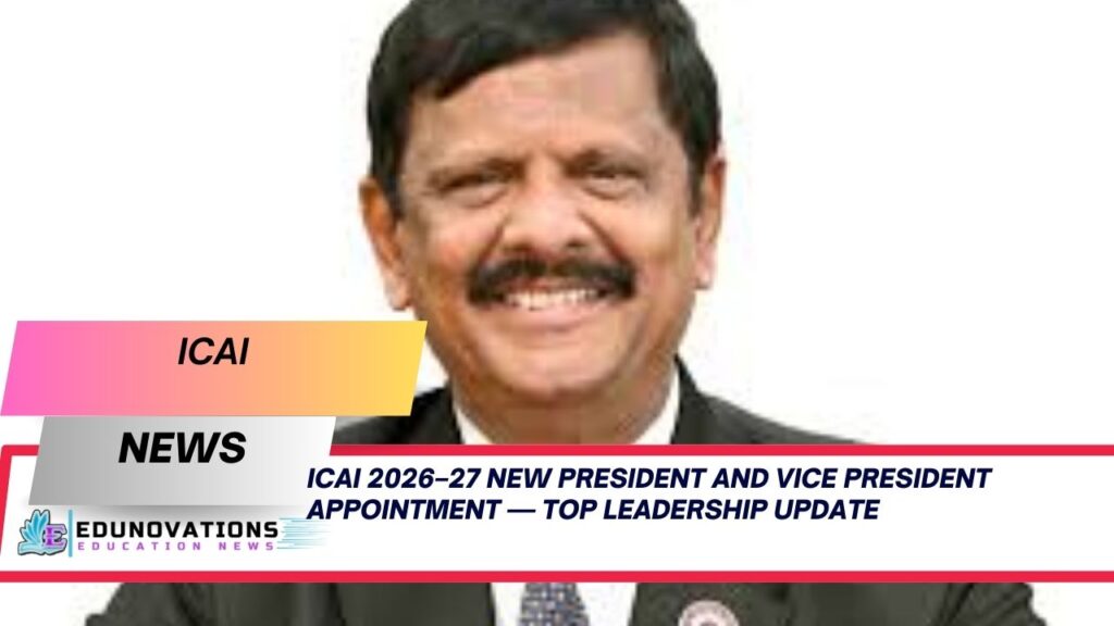 ICAI 2026–27 New President and Vice President Appointment