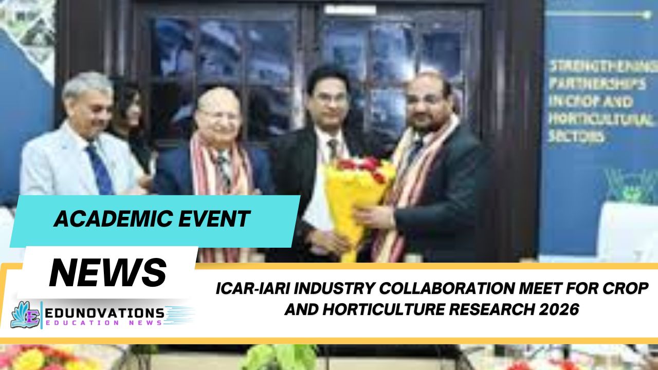 ICAR‑IARI industry collaboration meet for crop and horticulture research