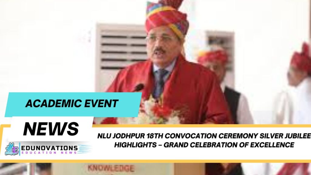 NLU Jodhpur 18th Convocation Ceremony Silver Jubilee highlights