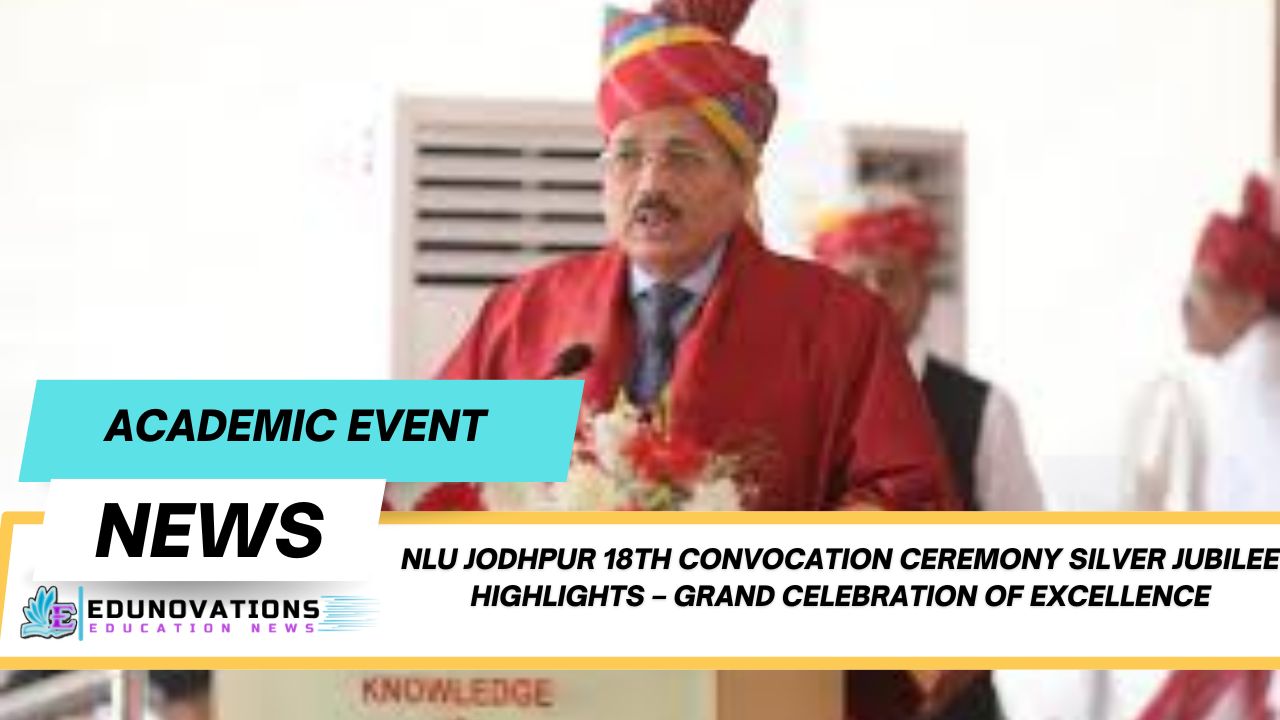 NLU Jodhpur 18th Convocation Ceremony Silver Jubilee highlights