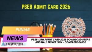 PSEB 12th Admit Card 2026 download steps and hall ticket link