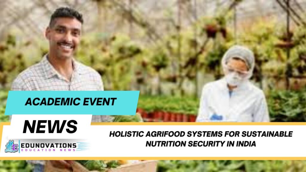 holistic agrifood systems for sustainable nutrition security in India
