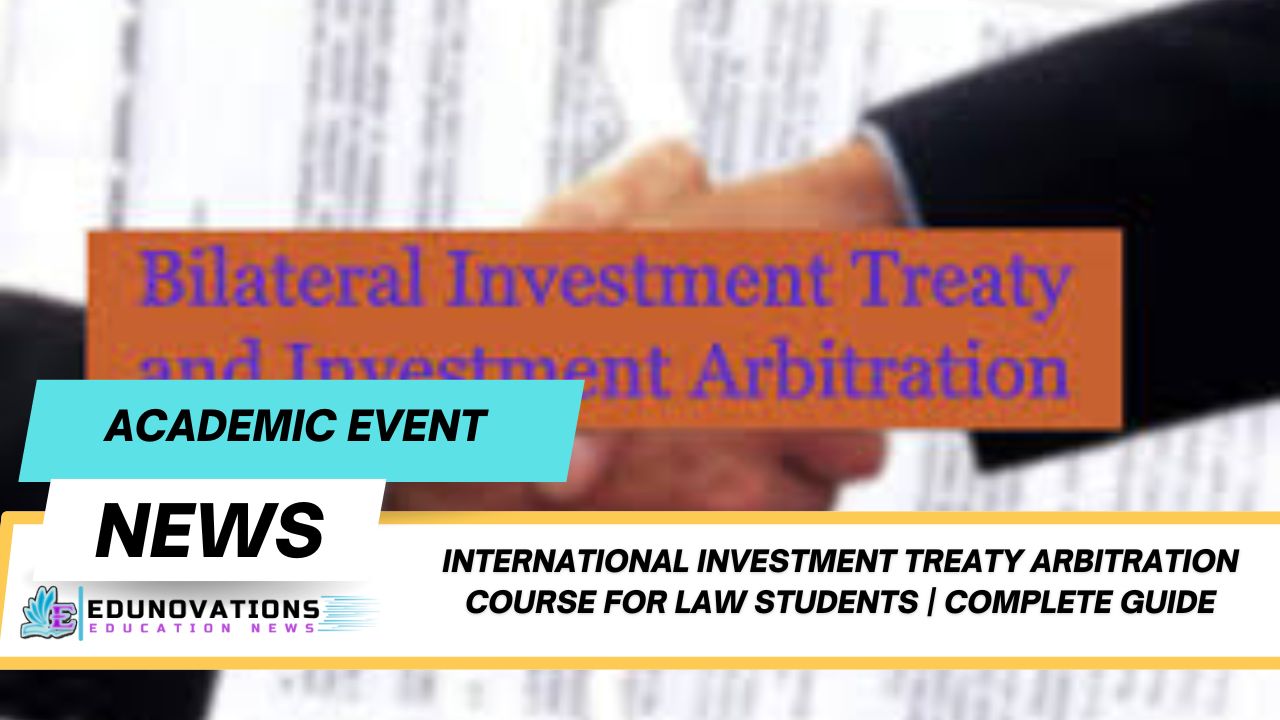 international investment treaty arbitration course for law students