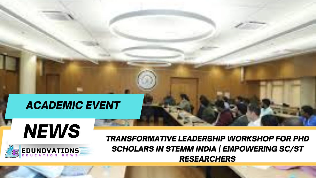 transformative leadership workshop for PhD scholars in STEMM India