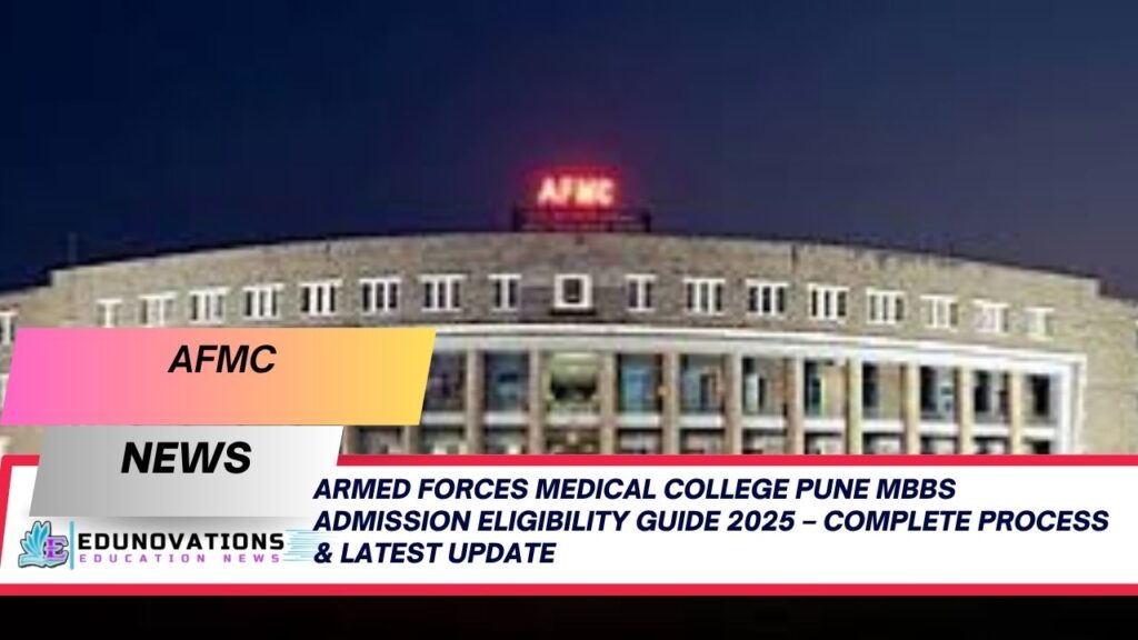 Armed Forces Medical College Pune MBBS admission eligibility guide